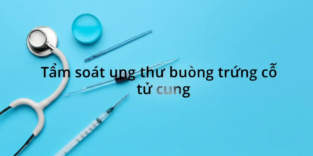 Siêu âm đầu dò âm đạo trong tầm soát ung thư buồng trứng